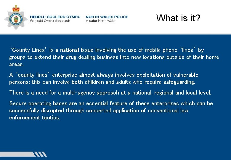 What is it? ‘County Lines’ is a national issue involving the use of mobile