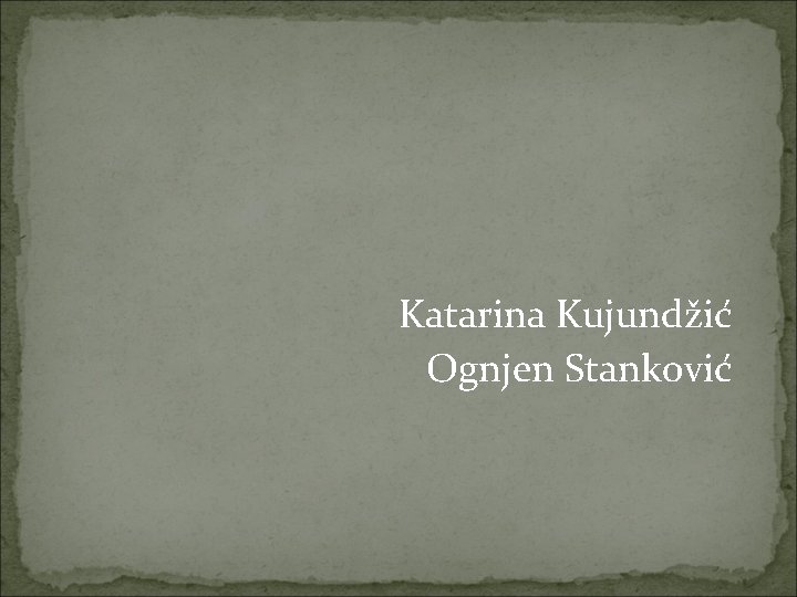 Katarina Kujundžić Ognjen Stanković 