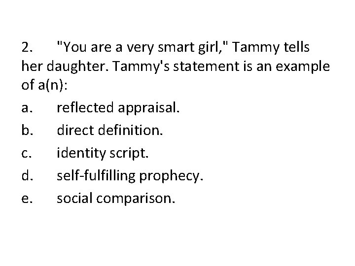 2. "You are a very smart girl, " Tammy tells her daughter. Tammy's statement