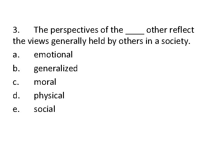 3. The perspectives of the ____ other reflect the views generally held by others
