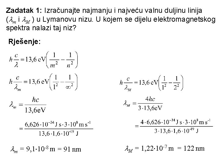 Zadatak 1: Izračunajte najmanju i najveću valnu duljinu linija ( m i M )