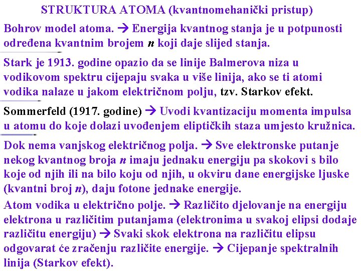 STRUKTURA ATOMA (kvantnomehanički pristup) Bohrov model atoma. Energija kvantnog stanja je u potpunosti određena