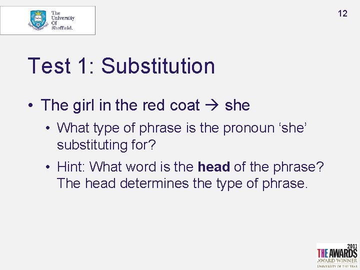 12 Test 1: Substitution • The girl in the red coat she • What