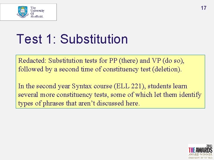 17 Test 1: Substitution Redacted: Substitution tests for PP (there) and VP (do so),