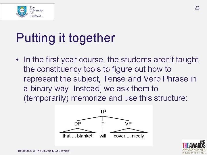 22 Putting it together • In the first year course, the students aren’t taught