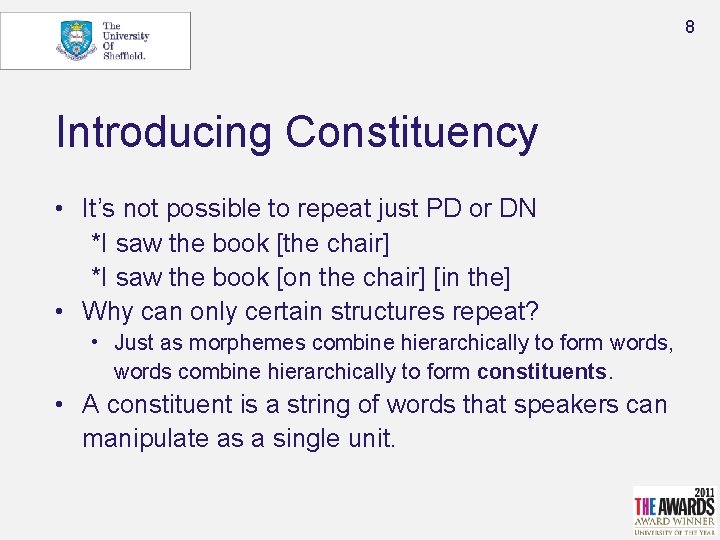 8 Introducing Constituency • It’s not possible to repeat just PD or DN *I