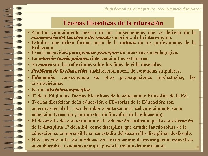 Identifcación de la asignatura y competencia disciplinar Teorías filosóficas de la educación • Aportan