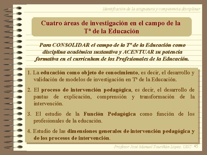 Identifcación de la asignatura y competencia disciplinar Cuatro áreas de investigación en el campo