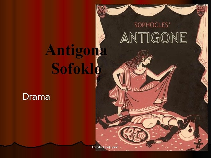 Antigona Sofoklo Drama Lovorka Levak, prof. 