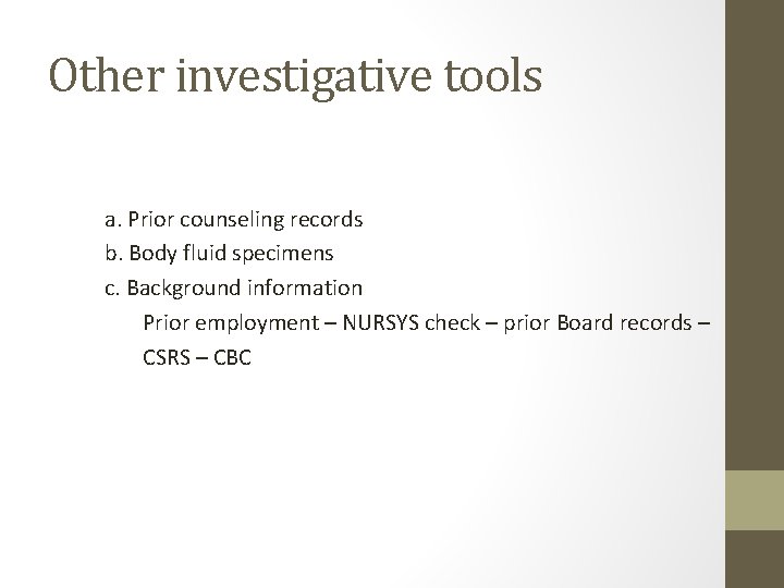 Other investigative tools a. Prior counseling records b. Body fluid specimens c. Background information