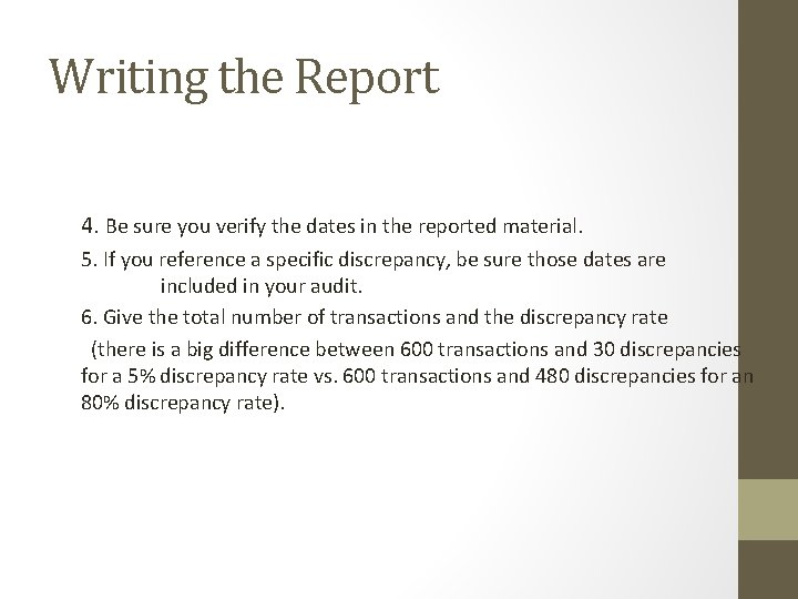 Writing the Report 4. Be sure you verify the dates in the reported material.