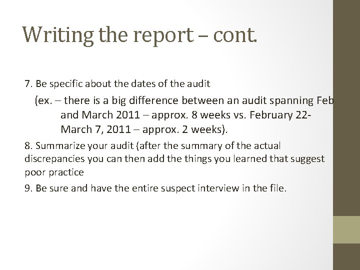Writing the report – cont. 7. Be specific about the dates of the audit