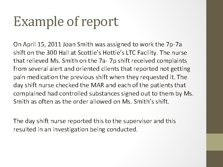 Example of report On April 15, 2011 Joan Smith was assigned to work the
