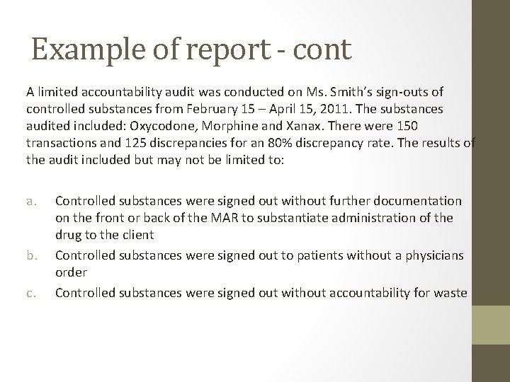 Example of report - cont A limited accountability audit was conducted on Ms. Smith’s