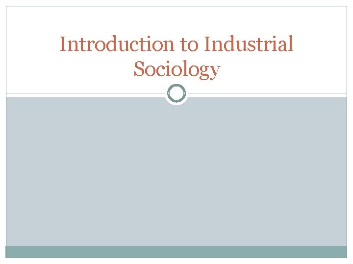 Introduction to Industrial Sociology 