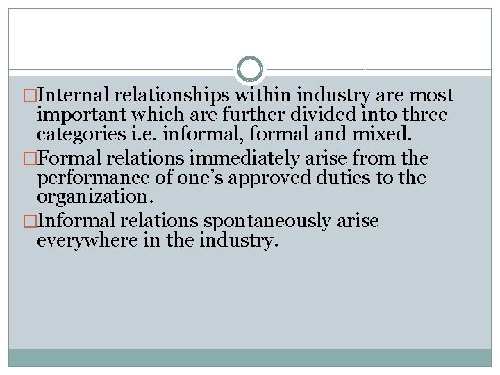 �Internal relationships within industry are most important which are further divided into three categories