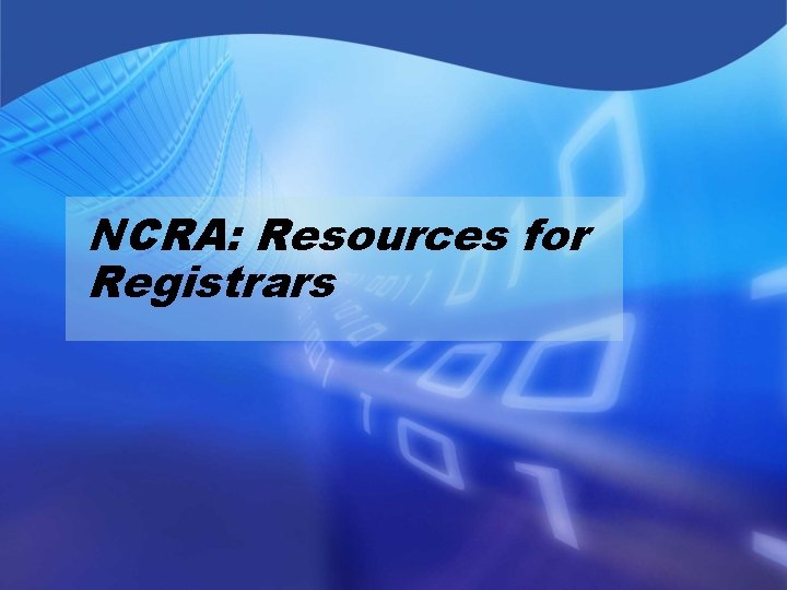 NCRA: Resources for Registrars 