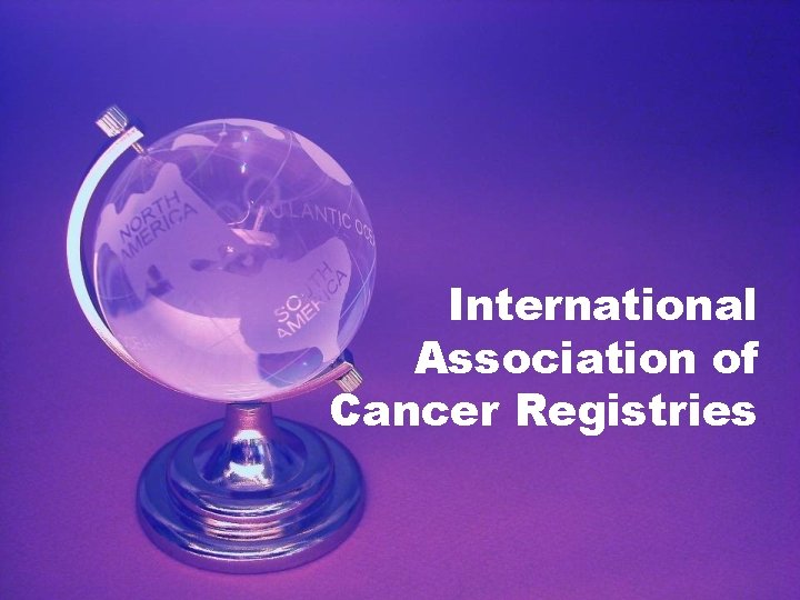 International Association of Cancer Registries 