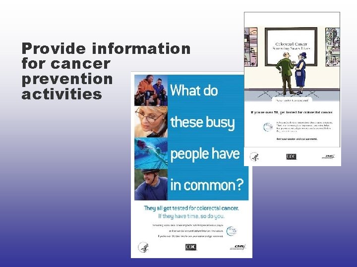 Provide information for cancer prevention activities 