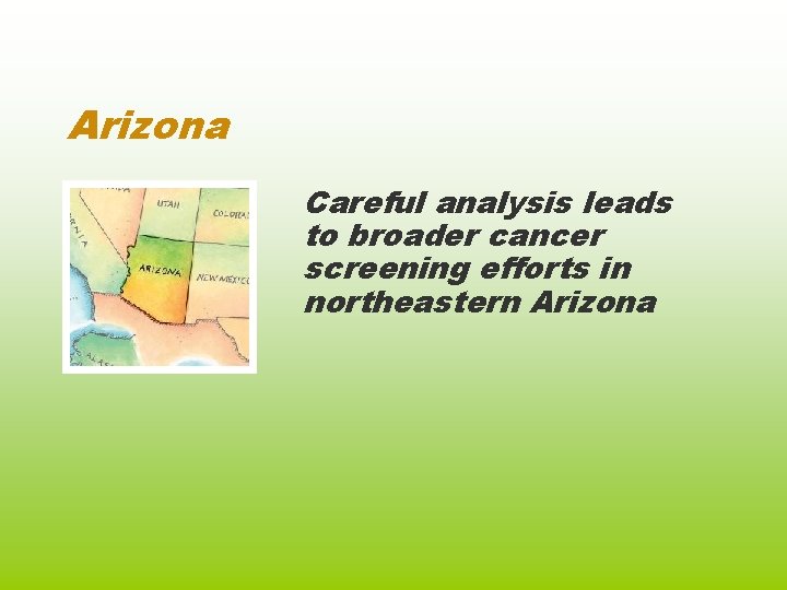 Arizona Careful analysis leads to broader cancer screening efforts in northeastern Arizona 