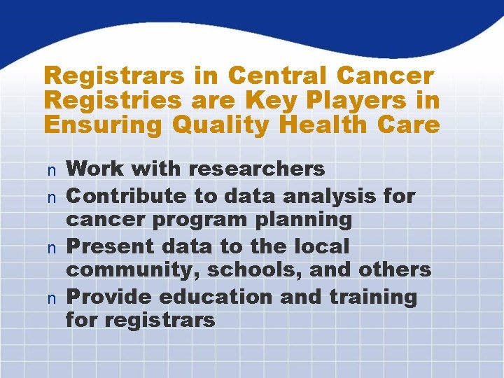 Registrars in Central Cancer Registries are Key Players in Ensuring Quality Health Care Work