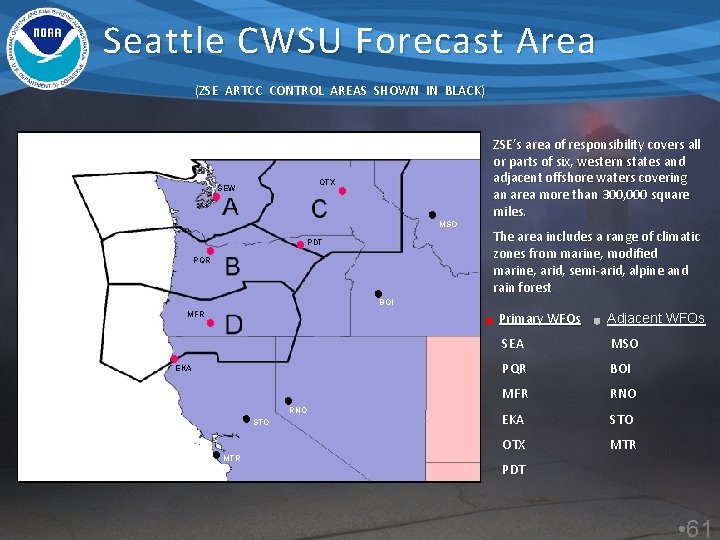 Seattle CWSU Forecast Area (ZSE ARTCC CONTROL AREAS SHOWN IN BLACK) OTX SEW ●