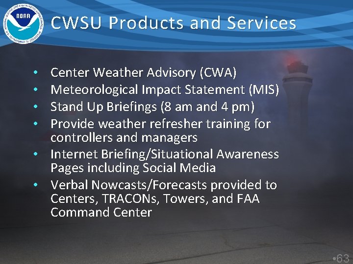 CWSU Products and Services Center Weather Advisory (CWA) Meteorological Impact Statement (MIS) Stand Up