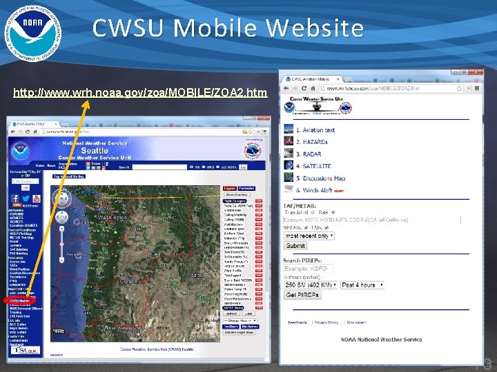 CWSU Mobile Website http: //www. wrh. noaa. gov/zoa/MOBILE/ZOA 2. htm 73 • 73 