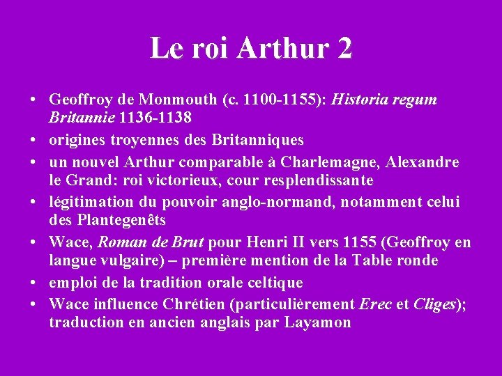 Le roi Arthur 2 • Geoffroy de Monmouth (c. 1100 -1155): Historia regum Britannie