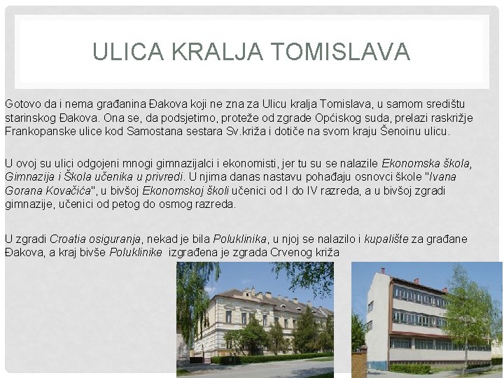 ULICA KRALJA TOMISLAVA Gotovo da i nema građanina Đakova koji ne zna za Ulicu