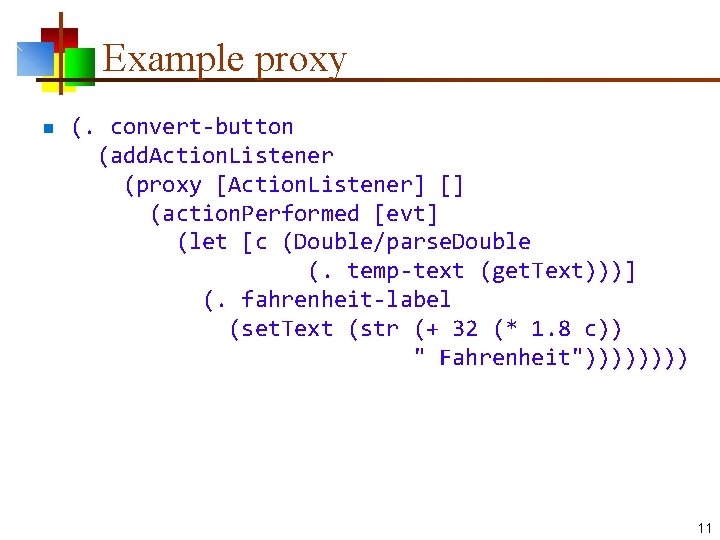 Example proxy n (. convert-button (add. Action. Listener (proxy [Action. Listener] [] (action. Performed