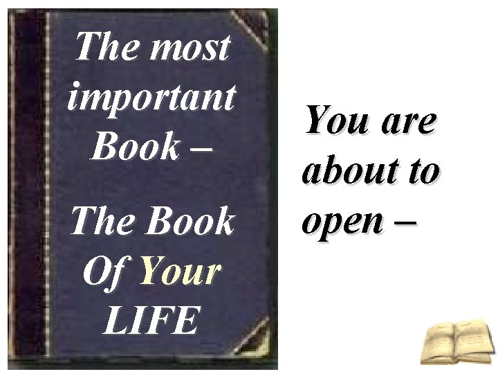 The most important Book – The Book Of Your LIFE You are about to