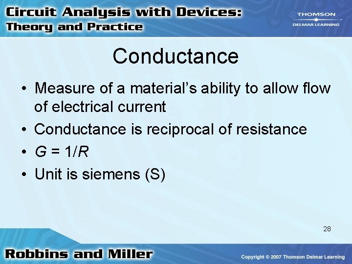 Conductance • Measure of a material’s ability to allow flow of electrical current •