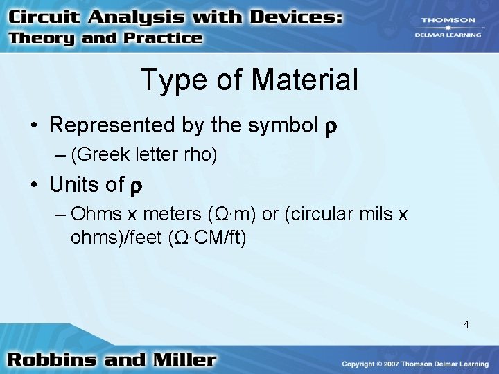 Type of Material • Represented by the symbol – (Greek letter rho) • Units