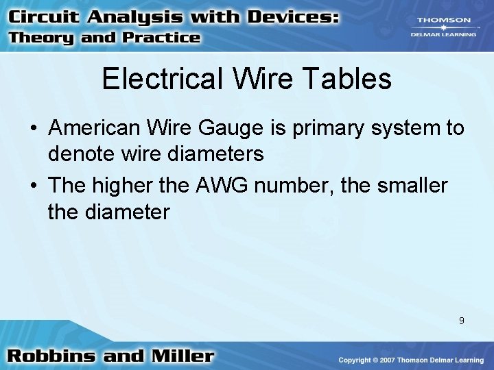 Electrical Wire Tables • American Wire Gauge is primary system to denote wire diameters