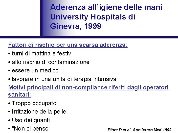 Aderenza all’igiene delle mani University Hospitals di Ginevra, 1999 Fattori di rischio per una
