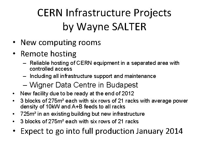 CERN Infrastructure Projects by Wayne SALTER • New computing rooms • Remote hosting –