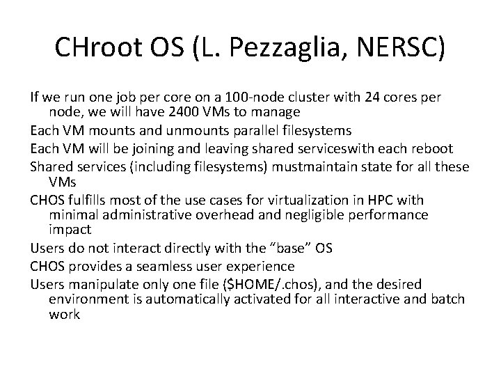 CHroot OS (L. Pezzaglia, NERSC) If we run one job per core on a