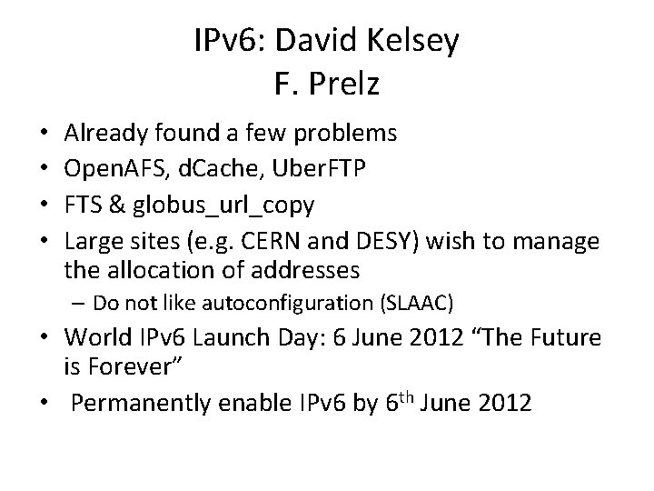 IPv 6: David Kelsey F. Prelz • • Already found a few problems Open.