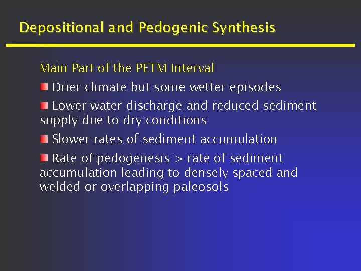 Depositional and Pedogenic Synthesis Main Part of the PETM Interval Drier climate but some