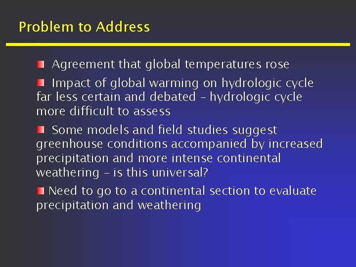 Problem to Address Agreement that global temperatures rose Impact of global warming on hydrologic