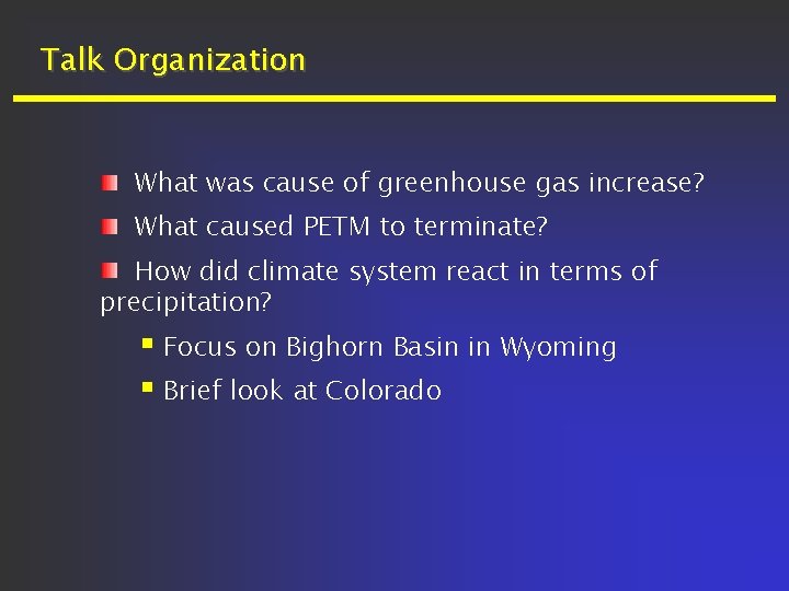 Talk Organization What was cause of greenhouse gas increase? What caused PETM to terminate? Talk Organization What was cause of greenhouse gas increase? What caused PETM to terminate?