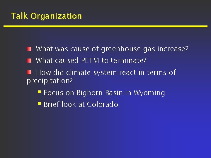 Talk Organization What was cause of greenhouse gas increase? What caused PETM to terminate?