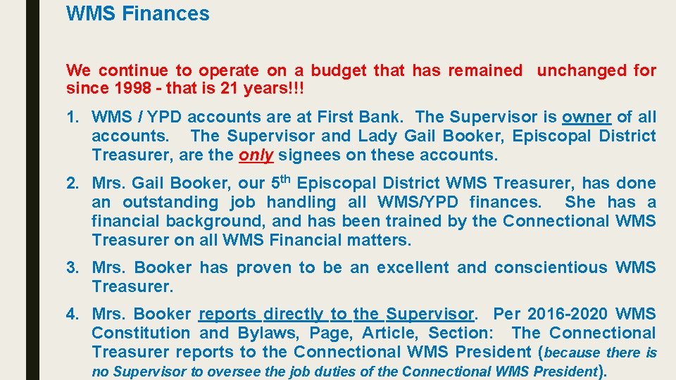 WMS Finances We continue to operate on a budget that has remained unchanged for
