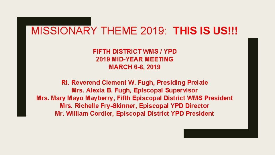 MISSIONARY THEME 2019: THIS IS US!!! FIFTH DISTRICT WMS / YPD 2019 MID-YEAR MEETING