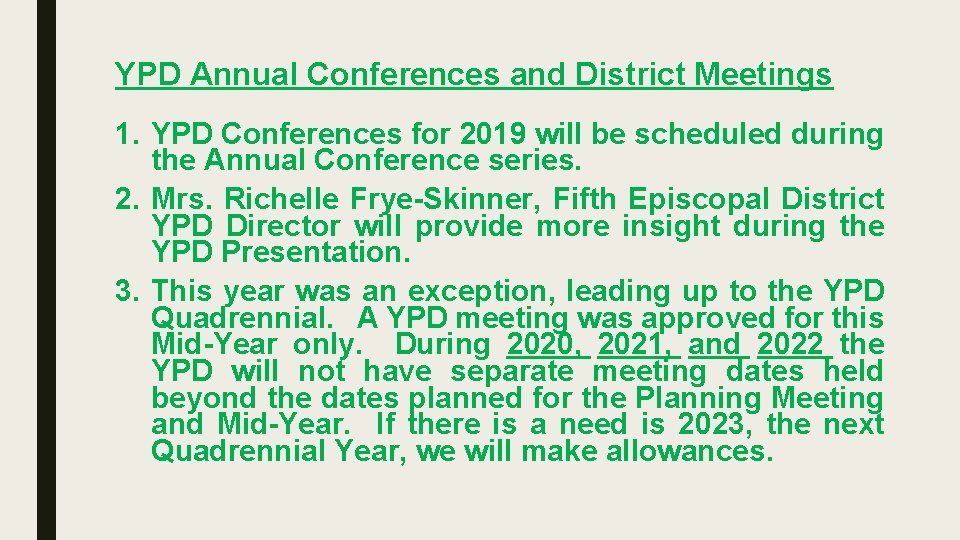 YPD Annual Conferences and District Meetings 1. YPD Conferences for 2019 will be scheduled