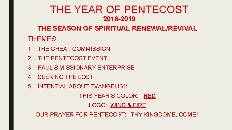 THE YEAR OF PENTECOST 2018 -2019 THE SEASON OF SPIRITUAL RENEWAL/REVIVAL THEMES 1. THE