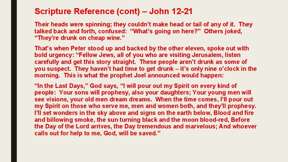 Scripture Reference (cont) – John 12 -21 Their heads were spinning; they couldn’t make