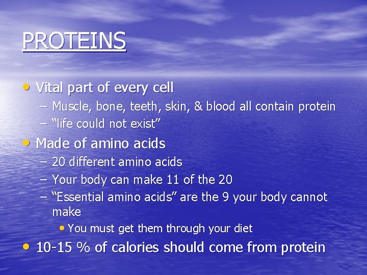 PROTEINS • Vital part of every cell – Muscle, bone, teeth, skin, & blood