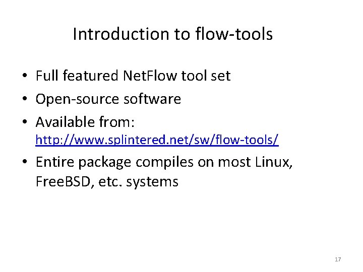 Introduction to flow-tools • Full featured Net. Flow tool set • Open-source software •